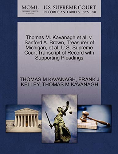 Thomas M. Kavanagh et al. V. Sanford A. Brown, Treasurer of Michigan, et al. U.S. Supreme Court Transcript of Record with Supporting Pleadings - Click to Buy