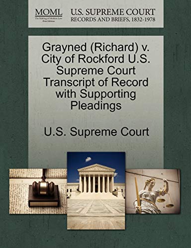 Grayned (Richard) V. City of Rockford U.S. Supreme Court Transcript of Record with Supporting Pleadings - Click to Buy