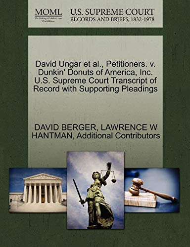 David Ungar et al., Petitioners. v. Dunkin' Donuts of America, Inc. U.S. Supreme Court Transcript of Record with Supporting Pleadings - Click to Buy