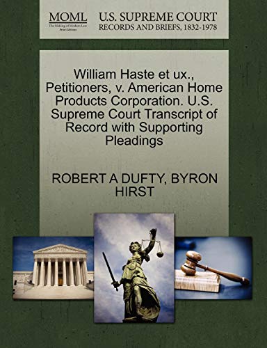 William Haste Et UX., Petitioners, V. American Home Products Corporation. U.S. Supreme Court Transcript of Record with Supporting Pleadings - Click to Buy