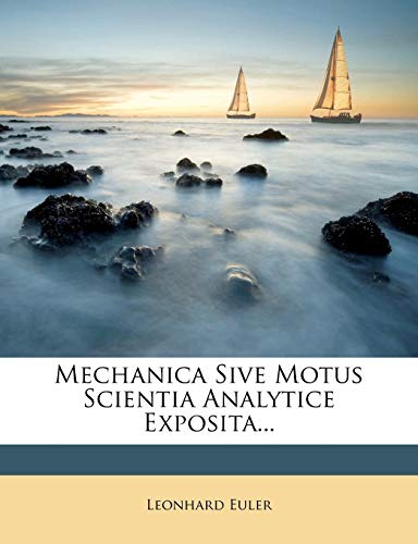 Mechanica Sive Motus Scientia Analytice Exposita... - Click to Buy