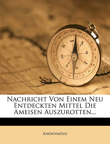 Nachricht Von Einem Neu Entdeckten Mittel Die Ameisen Auszurotten... - Click to Buy