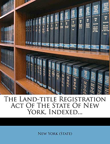 The Land-Title Registration Act of the State of New York, Indexed... - Click to Buy