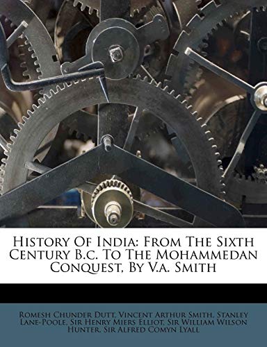 History of India: From the Sixth Century B.C. to the Mohammedan Conquest, by V.A. Smith - Click to Buy