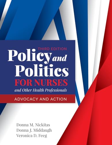 Policy and Politics for Nurses and Other Health Professionals: Advocacy and Action: Advocacy and Action - Click to Buy