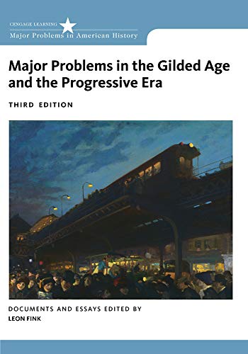 Major Problems in the Gilded Age and the Progressive Era (Major Problems in American History Series) - Click to Buy