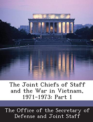 The Joint Chiefs of Staff and the War in Vietnam, 1971-1973: Part 1 - Click to Buy