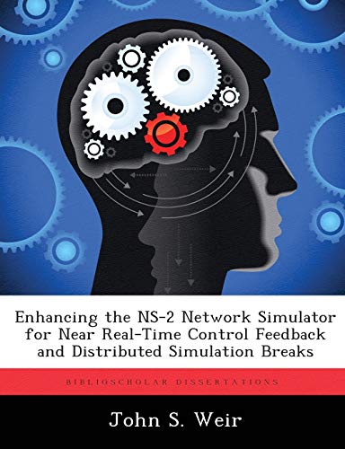 Enhancing the NS-2 Network Simulator for Near Real-Time Control Feedback and Distributed Simulation Breaks - Click to Buy