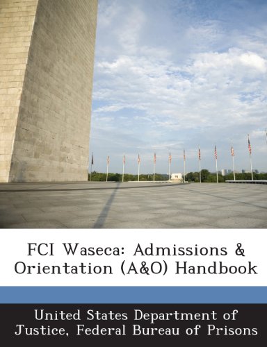 Fci Waseca: Admissions & Orientation (A&o) Handbook - Click to Buy