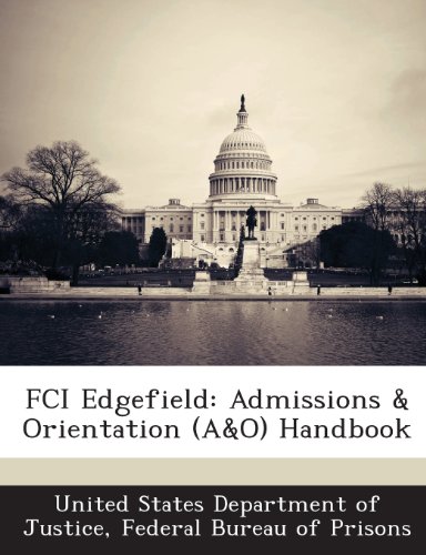 FCI Edgefield: Admissions & Orientation (A&O) Handbook - Click to Buy