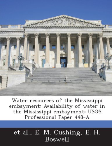 Water Resources of the Mississippi Embayment: Availability of Water in the Mississippi Embayment: Usgs Professional Paper 448-A - Click to Buy