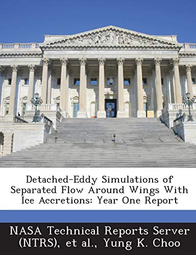 Detached-Eddy Simulations of Separated Flow Around Wings With Ice Accretions: Year One Report - Click to Buy