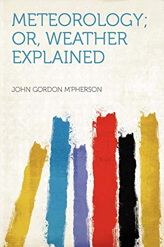 Meteorology; Or, Weather Explained - Click to Buy