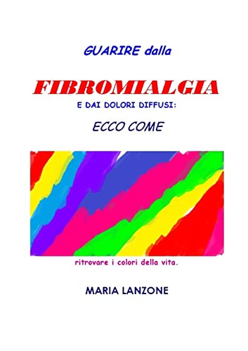 Guarire dalla fibromialgia (Italian Edition) - Click to Buy