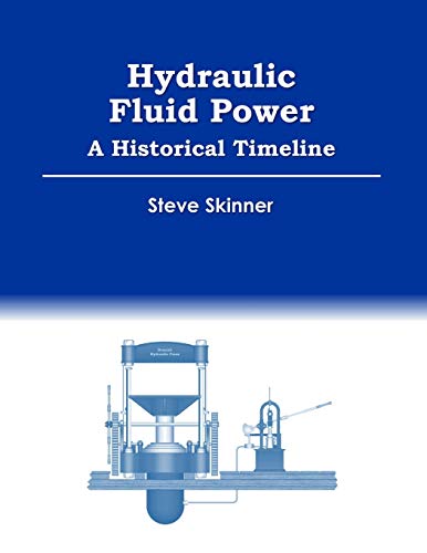 Hydraulic Fluid Power - A Historical Timeline - Click to Buy