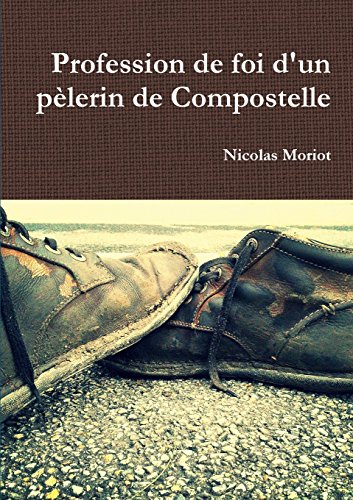 Profession de Foi D'Un Pelerin de Compostelle - Click to Buy