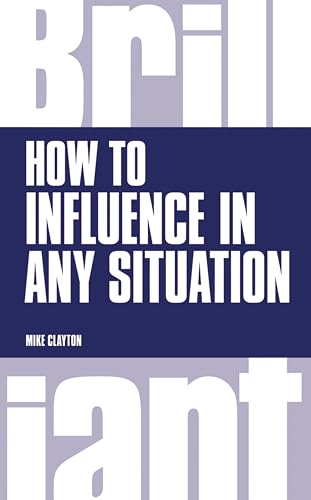 How to Influence in any situation (Brilliant Business) - Click to Buy
