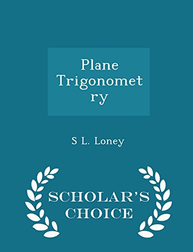 Plane Trigonometry - Scholar's Choice Edition - Click to Buy