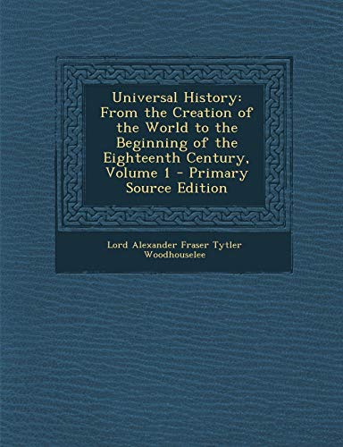 Universal History: From the Creation of the World to the Beginning of the Eighteenth Century, Volume 1 - Click to Buy