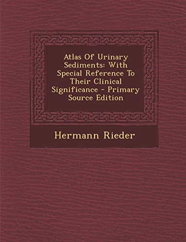 Atlas Of Urinary Sediments: With Special Reference To Their Clinical Significance - Click to Buy