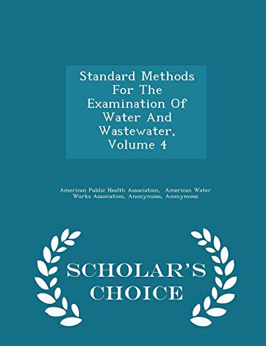 Standard Methods For The Examination Of Water And Wastewater, Volume 4 - Scholar's Choice Edition - Click to Buy