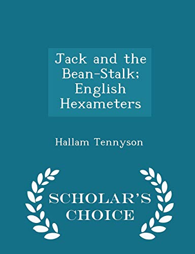 Jack and the Bean-Stalk; English Hexameters - Scholar's Choice Edition - Click to Buy