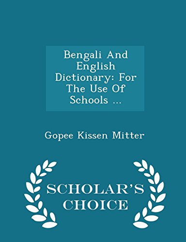 Bengali And English Dictionary: For The Use Of Schools ... - Scholar's Choice Edition - Click to Buy