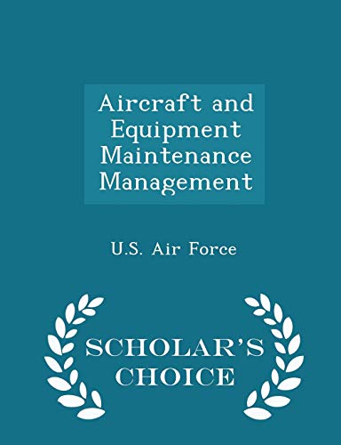 Aircraft and Equipment Maintenance Management - Scholar's Choice Edition - Click to Buy