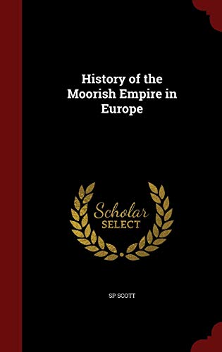 History of the Moorish Empire in Europe - Click to Buy