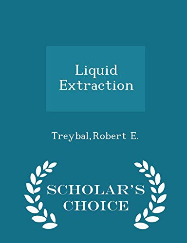 Liquid Extraction - Scholar's Choice Edition - Click to Buy