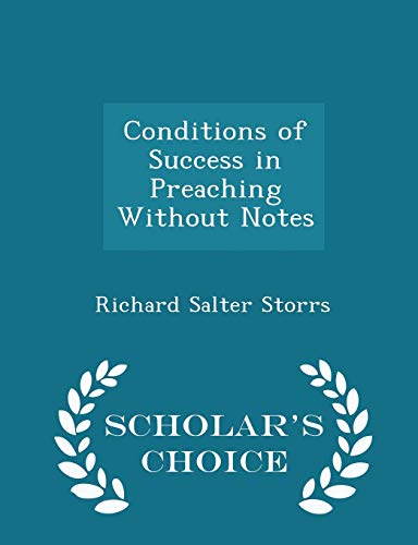 Conditions of Success in Preaching Without Notes - Scholar's Choice Edition - Click to Buy