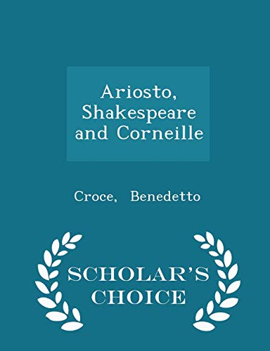 Ariosto, Shakespeare and Corneille - Scholar's Choice Edition - Click to Buy