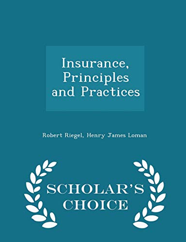 Insurance, Principles and Practices - Scholar's Choice Edition - Click to Buy