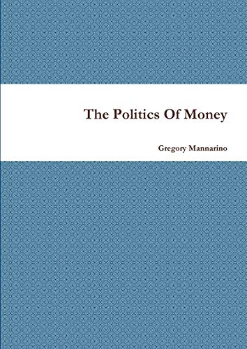 The Politics Of Money - Click to Buy