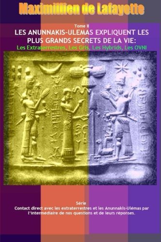 No.II. Les Anunnakis-Ulemas Expliquent Les Plus Grands Secrets De La Vie: Extraterrestres Gris Hybrids OVNI - Click to Buy