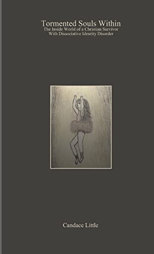 Tormented Souls Within: The Inside World of a Christian Survivor With Dissociative Identity Disorder - Click to Buy