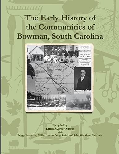 The Early History of the Communities of Bowman, South Carolina - Click to Buy