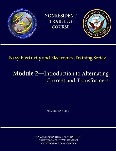 Navy Electricity and Electronics Training Series: Module 2 - Introduction to Alternating Current and Transformers - NAVEDTRA 14174 (Nonresident Training Course) - Click to Buy