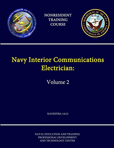 Navy Interior Communications Electrician: Volume 2 - NAVEDTRA 14121 - (Nonresident Training Course) - Click to Buy