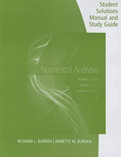 Student Solutions Manual with Study Guide for Burden/Faires/Burden's Numerical Analysis, 10th - Click to Buy