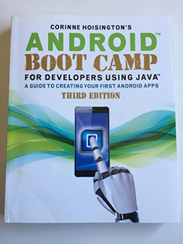 Android Boot Camp for Developers Using Java: A Guide to Creating Your First Android Apps