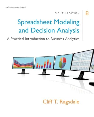 Spreadsheet Modeling & Decision Analysis: A Practical Introduction to Business Analytics - Click to Buy