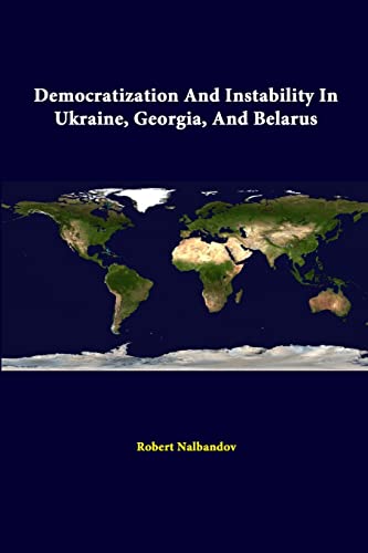 Democratization And Instability In Ukraine, Georgia, And Belarus - Click to Buy