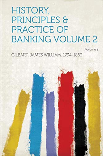 History, Principles & Practice of Banking Volume 2 - Click to Buy