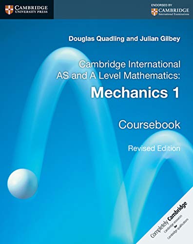 Cambridge International AS and A Level Mathematics: Mechanics 1 Coursebook - Click to Buy