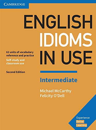 English Idioms in Use Intermediate Book with Answers: 62 Units of Vocabulary Reference and Practice (Vocabulary in Use) - Click to Buy