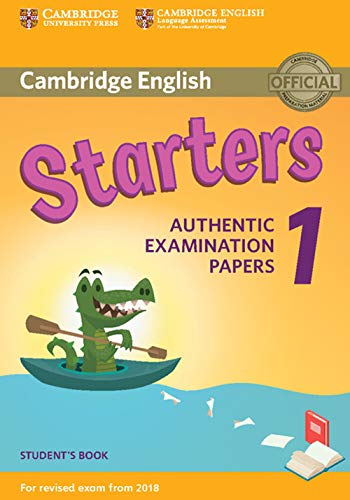 Cambridge English Starters 1 for Revised Exam from 2018 Student's Book: Authentic Examination Papers