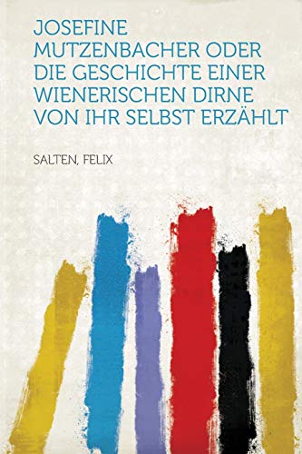 Josefine Mutzenbacher Oder Die Geschichte Einer Wienerischen Dirne Von Ihr Selbst Erzahlt - Click to Buy