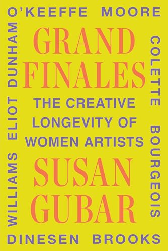 Grand Finales: The Creative Longevity of Women Artists - Click to Buy