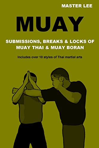 MUAY: Submissions, Breaks & Locks of Muay Thai & Muay Boran - Click to Buy
